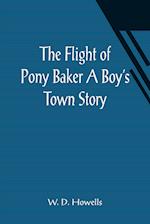 The Flight of Pony Baker A Boy's Town Story