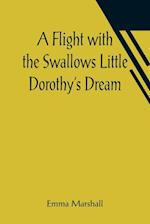 A Flight with the Swallows Little Dorothy's Dream