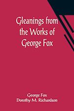 Gleanings from the Works of George Fox