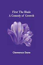 First the Blade A Comedy of Growth
