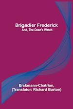 Brigadier Frederick; and, The Dean's Watch 