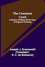 The Countess Cosel; A Romance of History of the Times of Augustus the Strong 