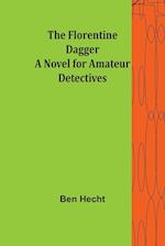 The Florentine Dagger A Novel for Amateur Detectives 