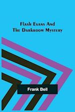 Flash Evans and the Darkroom Mystery 