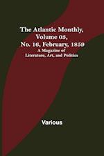 The Atlantic Monthly, Volume 03, No. 16, February, 1859 ; A Magazine of Literature, Art, and Politics 