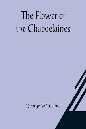 The Flower of the Chapdelaines