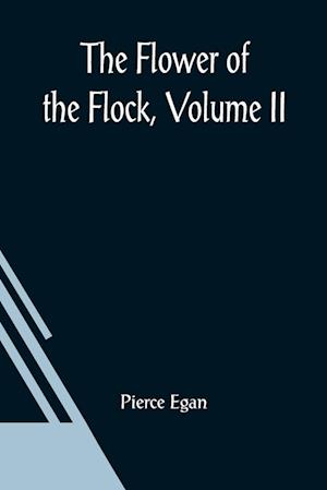 The Flower Of The Flock, Volume II