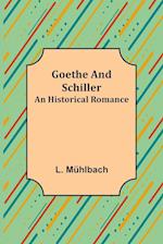 Goethe and Schiller: An Historical Romance 