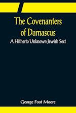 The Covenanters of Damascus; A Hitherto Unknown Jewish Sect 