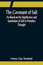 The Covenant of Salt; As Based on the Significance and Symbolism of Salt in Primitive Thought 