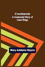 Crestlands; A Centennial Story of Cane Ridge 
