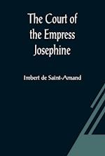 The Court of the Empress Josephine