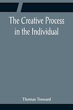 The Creative Process in the Individual