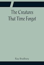 The Creatures That Time Forgot 