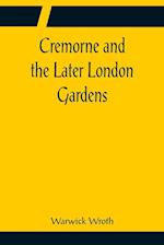 Cremorne and the Later London Gardens 