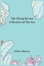 The Flying Bo'sun A Mystery of the Sea 