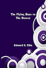 The Flying Boys to the Rescue 