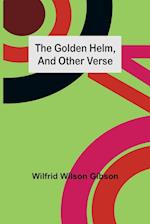 The Golden Helm, and Other Verse 