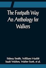 The Footpath Way An Anthology for Walkers 