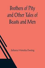 Brothers of Pity and Other Tales of Beasts and Men 