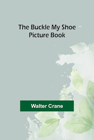 The Buckle My Shoe Picture Book