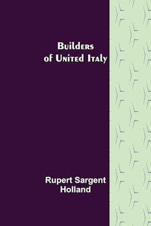 Builders of United Italy