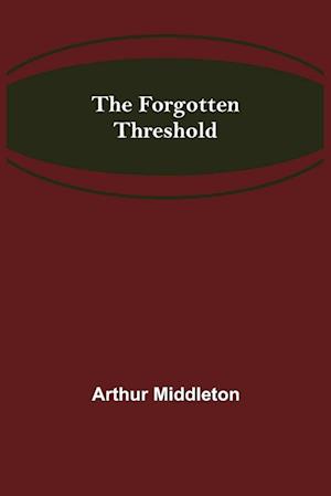 The Forgotten Threshold