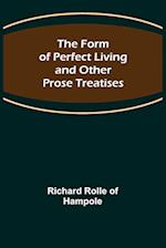 The Form of Perfect Living and Other Prose Treatises 