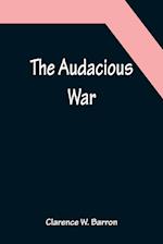 The Audacious War 