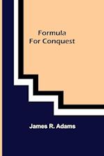 Formula For Conquest 