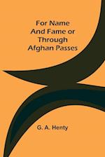 For Name and Fame Or Through Afghan Passes 