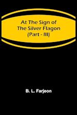 At the Sign of the Silver Flagon (Part - III) 