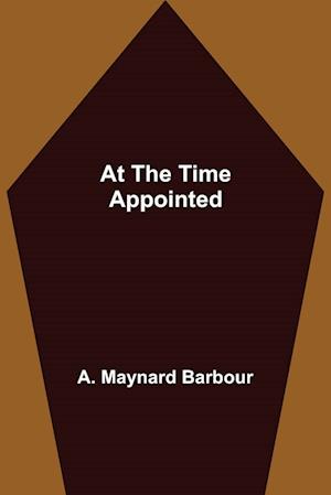 At the Time Appointed