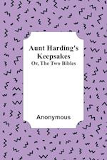 Aunt Harding's Keepsakes ; Or, The Two Bibles 