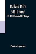 Buffalo Bill's Still Hunt; Or, The Robber of the Range 