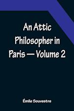 An Attic Philosopher in Paris - Volume 2 