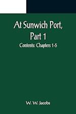 At Sunwich Port, Part 1. ; Contents: Chapters 1-5 