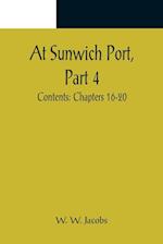 At Sunwich Port, Part 4. ; Contents: Chapters 16-20 