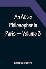 An Attic Philosopher in Paris - Volume 3 