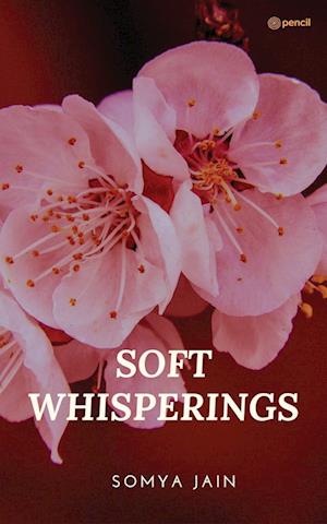 SOFT WHISPERINGS