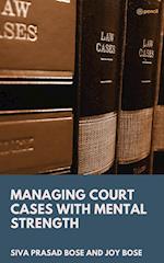 Managing Court Cases with Mental Strength 