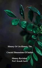 History or Un-history, The Crucial Dimensions of Indian History Revisited