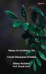 History or Unhistory, The Crucial Dimensions of Indian History Revisited 