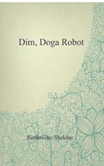 Dim, Doga Robot