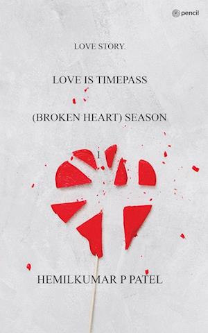 LOVE IS TIMEPASS (BROKEN HEART) SEASON 1