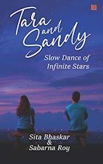 Tara and Sandy: Slow Dance of Infinite Stars 