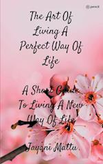 The Art Of Living A Perfect Way Of Life