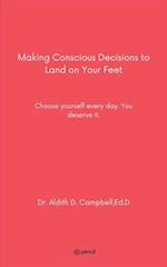Making Conscious Decisions to Land on Your Feet