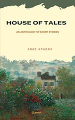 HOUSE OF TALES: An Anthology of Short Stories 