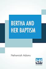 Bertha And Her Baptism